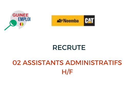 NEEMBA GUINEE RECRUTE 02 ASSISTANTS ADMINISTRATIFS H/F