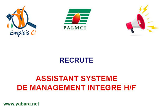 PALMCI RECRUTE ASSISTANT SYSTEME DE MANAGEMENT INTEGRE H/F