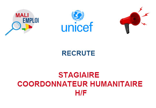 UNICEF RECRUTE STAGIAIRE COORDONNATEUR HUMANITAIRE H/F