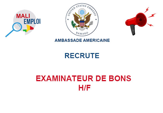 AMBASSADE AMERICAINE RECRUTE EXAMINATEUR DE BONS H/F
