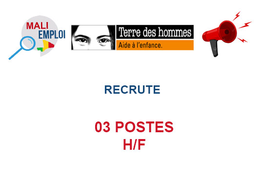 TERRE DES HOMMES RECRUTE 03 POSTES H/F