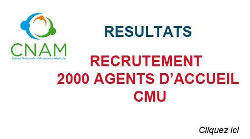 RESULTATS RECRUTEMENT 2000 AGENTS D'ACCUEIL CMU