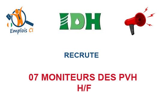 IDH RECRUTE 07 MONITEURS DES PVH H/F