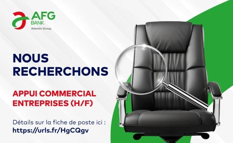 AFG BANK MALI RECRUTE APPUI COMMERCIAL ENTREPRISES H/F