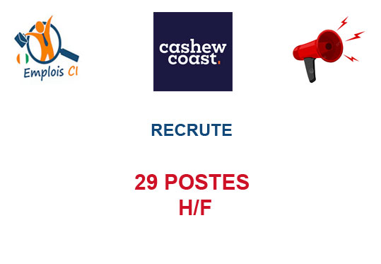 CASHEW COAST RECRUTE 29 POSTES H/F