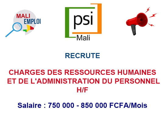PSI MALI RECRUTE CHARGES DES RESSOURCES HUMAINES ET DE L'ADMINISTRATION DU PERSONNEL H/F