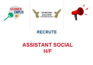KOUROUSSA GOLD MINE RECRUTE ASSISTANT SOCIAL H/F ASSCO