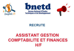 BNETD RECRUTE ASSISTANT GESTION COMPTABILITE ET FINANCES H/F BNE