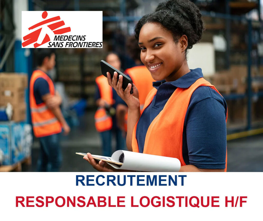 MEDECINS SANS FRONTIERES GUINEE RECRUTE RESPONSBALE LOGISTIQUE H/F