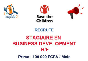 SAVE THE CHILDREN RECRUTE STAGIAIRE EN BUSINESS DEVELOPMENT H/F (Prime : 100.000 FCFA/mois) STGB