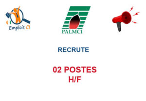 PALMCI RECRUTE 02 POSTES H/F