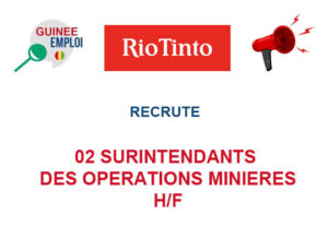 RIO TINTO RECRUTE 02 SURINTENDANTS DES OPERATIONS MINIERES H/F 02-SURIN