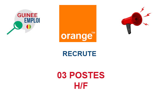 ORANGE GUINEE RECRUTE 03 POSTES H/F
