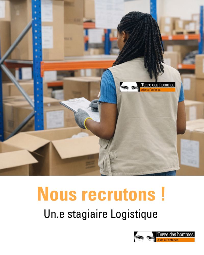 TERRE DES HOMMES GUINEE RECRUTE STAGIAIRE LOGISTIQUE H/F