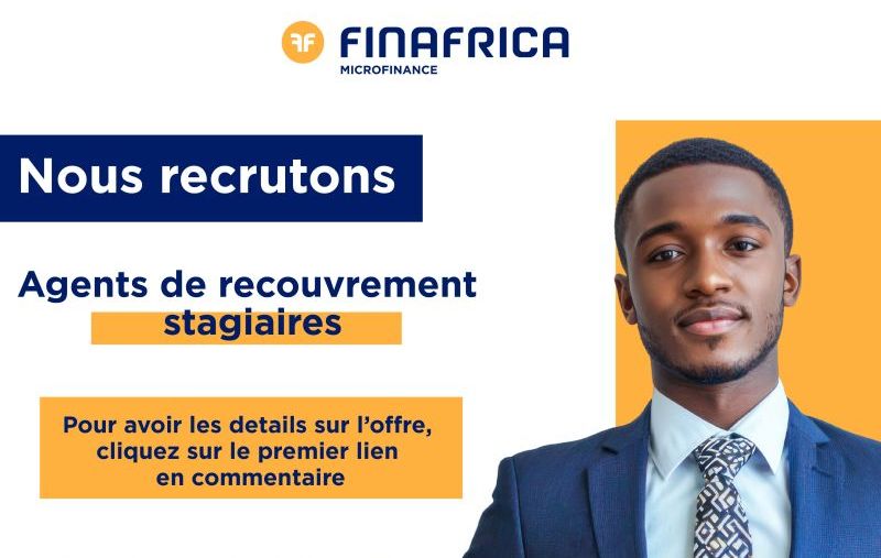 FINAFRICA RECRUTE DES AGENTS DE RECOUVREMENT STAGIAIRES H/F