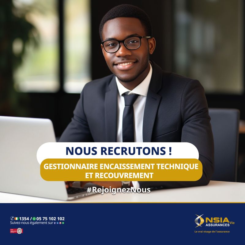 NSIA ASSURANCES RECRUTE GESTIONNAIRE ENCAISSEMENT TECHNIQUE ET RECOUVREMENT H/F
