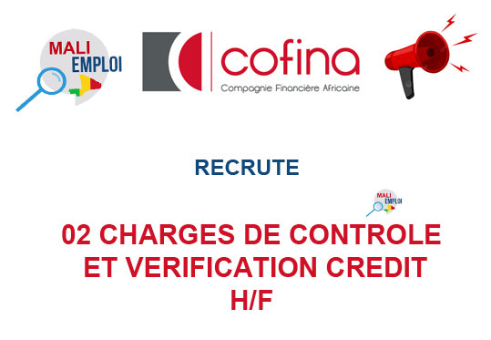 COFINA MALI RECRUTE 02 CHARGES DE CONTROLE ET VERIFICATION CREDIT H/F
