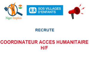 SOS VILLAGE NIGER RECRUTE COORDINATEUR ACCES HUMANITAIRE H/F