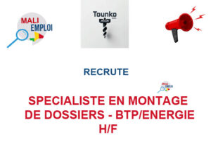 TOUNKO SARLU RECRUTE SPECIALISTE EN MONTAGE DE DOSSIERS - BTP/ENERGIE H/F SPECI