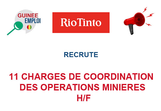 RIO TINTO RECRUTE 11 CHARGES DE COORDINATION DES OPERATIONS MINIERES H/F