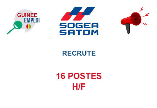 SOGEA SATOM GUINEE RECRUTE 16 POSTES H/F