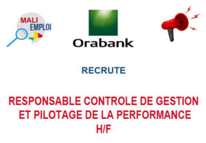 ORABANK RECRUTE RESPONSABLE CONTROLE DE GESTION ET PILOTAGE DE LA PERFORMANCE H/F