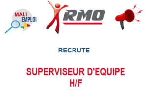 RMO MALI RECRUTE SUPERVISEUR D'EQUIPE H/F