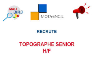 MOTA ENGIL MALI RECRUTE TOPOGRAPHE SENIOR H/F