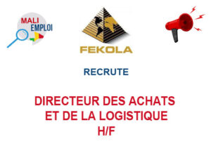 FEKOLA RECRUTE DIRECTEUR DES ACHATS ET DE LA LOGISTIQUE H/F DIRAS