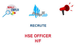 ANPE MALI RECRUTE HSE OFFICER H/F HSE-OFF