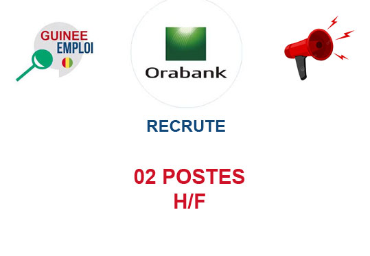 ORABANK GUINEE RECRUTE 02 POSTES H/F