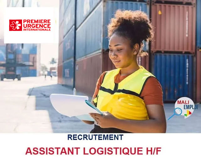 PREMIERE URGENCE INTERNATIONALE MALI RECRUTE ASSISTANT LOGISTICIEN BASE H/F