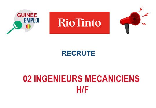 RIO TINTO RECRUTE 02 INGENIEURS MECANICIENS H/F