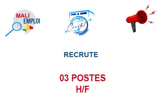 CRISTAL PRESSING MALI RECRUTE 03 POSTES H/F