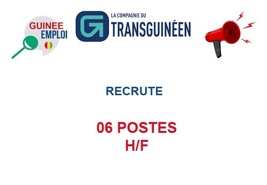 LA COMPAGNIE DU TRANSGUINEEN RECRUTE 06 POSTES H/F