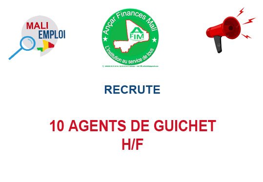 AFIM MALI RECRUTE 10 AGENTS DE GUICHET H/F