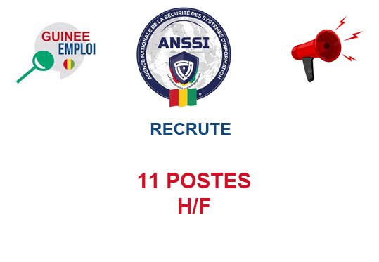 L'ANSSI GUINEE RECRUTE 11 POSTES H/F