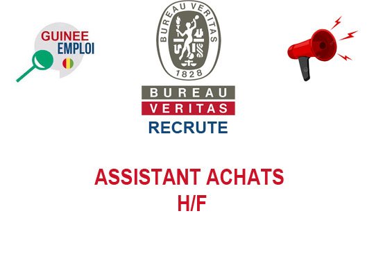 BUREAU VERITAS GUINEE RECRUTE ASSISTANT ACHATS H/F