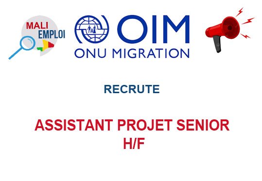 OIM MALI RECRUTE ASSISTANT PROJET SENIOR H/F