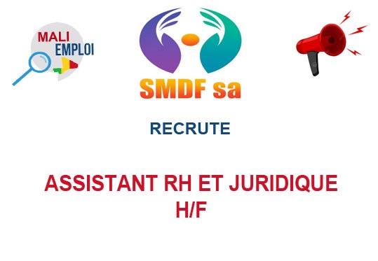 SMDF-SA MALI RECRUTE ASSISTANT RH ET JURIDIQUE H/F