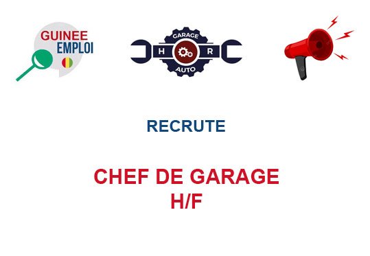 LE GARAGE AUTO HR CONAKRY RECRUTE CHEF DE GARAGE H/F