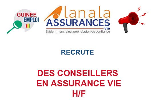 LANALA ASSURANCES VIE GUINEE RECRUTE DES CONSEILLERS EN ASSURANCE-VIE H/F
