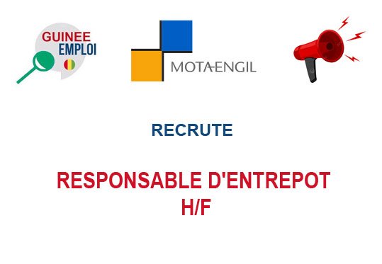 MOTA ENGIL GUINEE RECRUTE RESPONSABLE D'ENTREPOT H/F