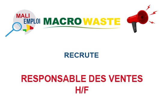 MACROWASTE MALI RECRUTE RESPONSABLE DES VENTES H/F