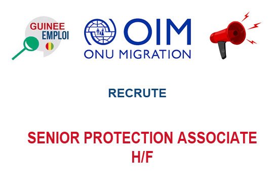 OIM GUINEE RECRUTE SENIOR PROTECTION ASSOCIATE H/F