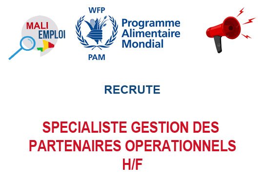 PAM MALI RECRUTE SPECIALISTE GESTION DES PARTENAIRES OPERATIONNELS H/F
