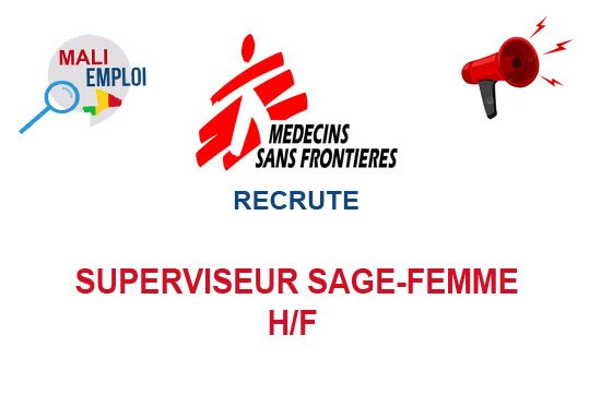 MEDECINS SANS FRONTIERES FRANCE RECRUTE SUPERVISEUR SAGE-FEMME H/F