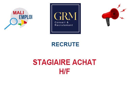 GRM MALI RECRUTE STAGIAIRE ACHAT H/F