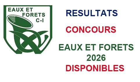 Résultats Concours Eaux et Forêts 2026 Côte d'Ivoire : liste des admis