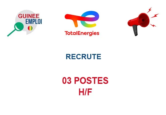 TOTAL ENERGIES GUINEE RECRUTE 03 POSTES H/F